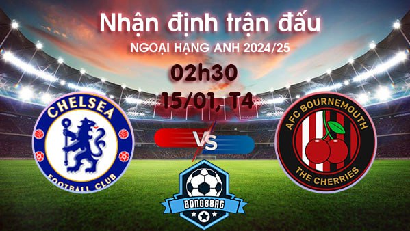 Soi kèo Chelsea vs Bournemouth, 02h30 ngày 15/01/2025 – Ngoại hạng Anh