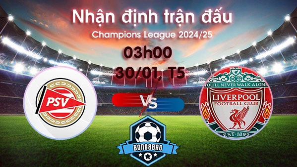 Soi kèo PSV vs Liverpool, 03h00 ngày 30/01/2025 – Cúp C1 Châu Âu