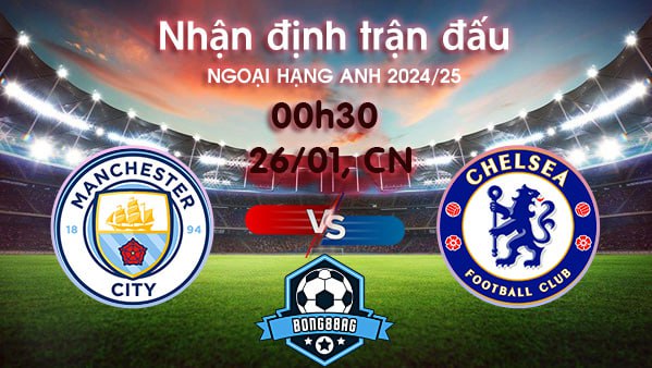 Soi kèo Man City vs Chelsea, 00h30 ngày 26/01/2025 – Ngoại hạng Anh