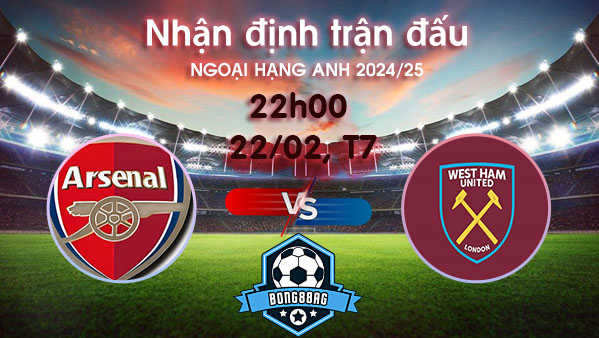 Soi kèo Arsenal vs West Ham, 22h00 ngày 22/02/2025 – Ngoại hạng Anh
