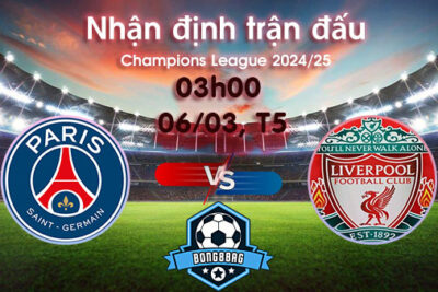 Soi kèo PSG vs Liverpool, 03h00 ngày 06/03/2025 – Cúp C1 Châu Âu